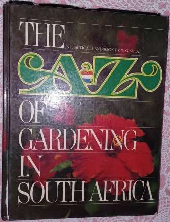 The A - Z of Gardening in South Africa WG Sheat