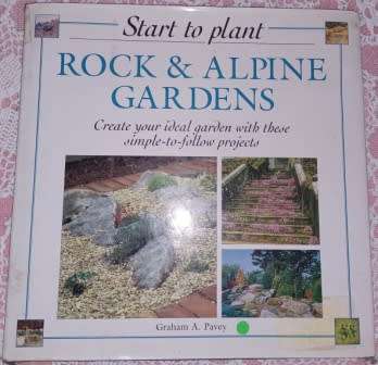 Start to Plant Rock & Alpine Gardens  Graham A Pavey