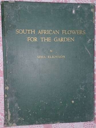 South African Flowers for the Garden Sima Eliovson
