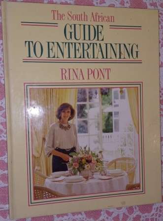 The South African Guide to Entertaining  Rina Pont