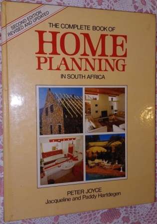 The Complete book of Home Planning in South Africa P Joyce