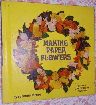 Making Paper Flowers  Susanne Strose