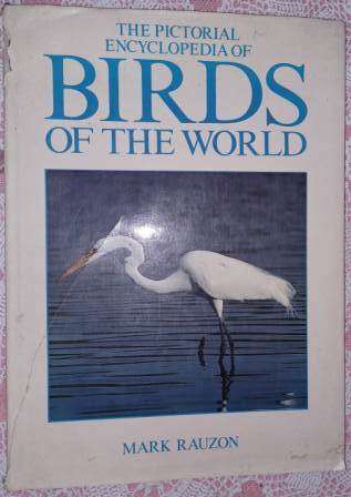 The Pictorial Encyclopedia of Birds of the World  Mark Rauzon