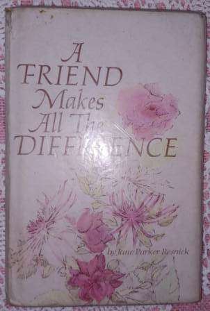 A Friend Makes all the Difference  Jane Parker Resnick