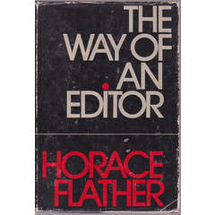 The Way of an Editor by Horace Flather 1973 - First Edition