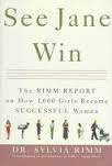 See Jane Win by Dr Sylvia Rimm