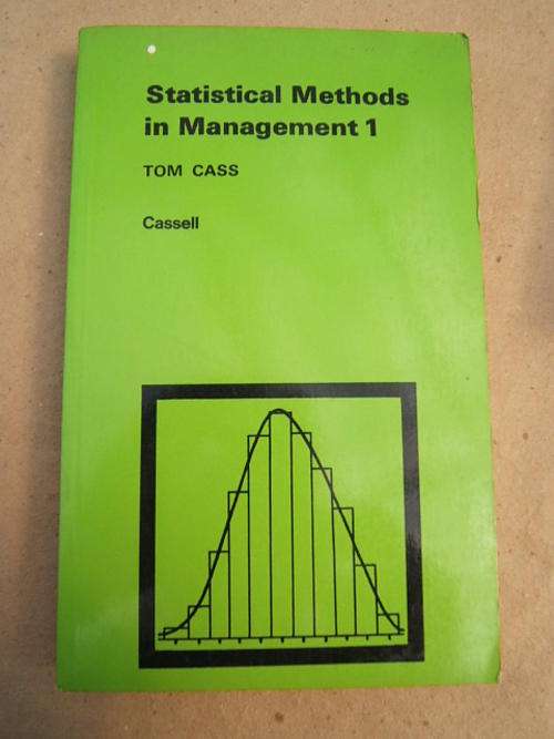 Statistical Methods in Management 1 by Tom Cass