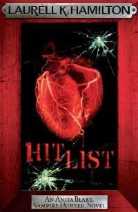 Hit List by Laurell K Hamilton - An Anita Blake, Vampire Hunter, Novel