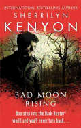 Bad Moon Rising by Sherrilyn Kenyon - A Dark-Hunter Novel