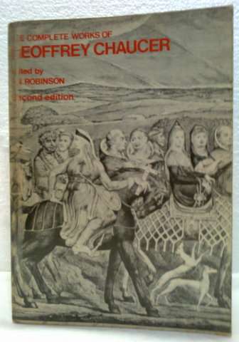 The Complete Works of Geoffrey Chaucer edited by F.N. Robinson