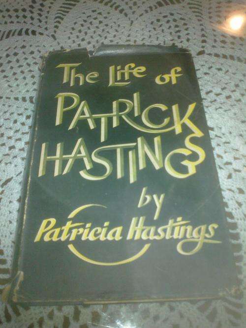 The Life of Patrick Hastings by Patricia Hastings