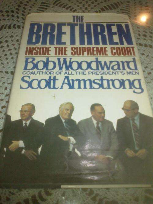The Brethren: Inside The Supreme Court by Bob Woodward and Scott Armstrong