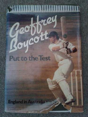Put to the Test by Geoffrey Boycott