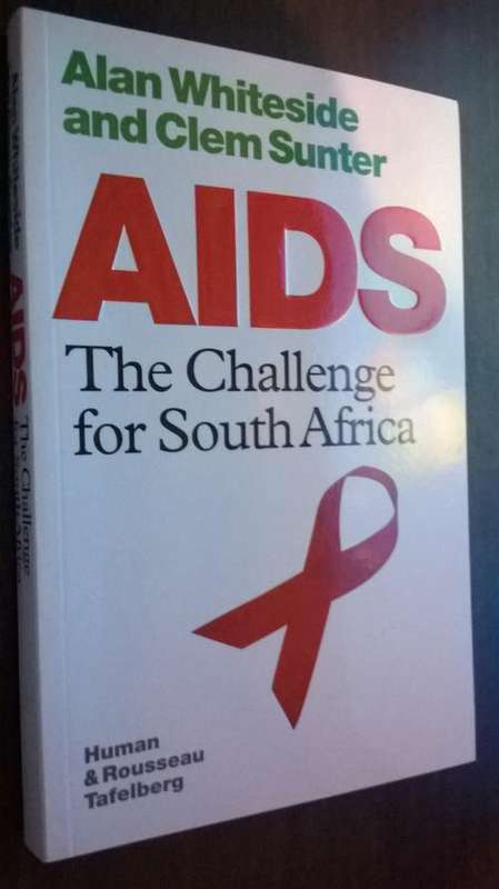 Aids - The Challenge For South Africa by Alan Whiteside and Clem Sunter