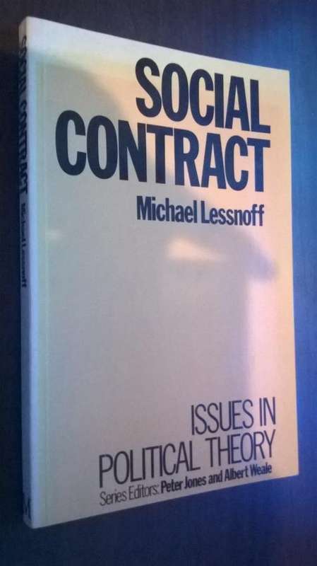 Social Contract (Issues in political theory) Michael H. Lessnoff