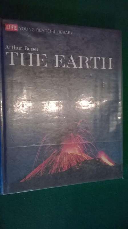The Earth - Arthur Beiser -  LIFE Young Readers Library