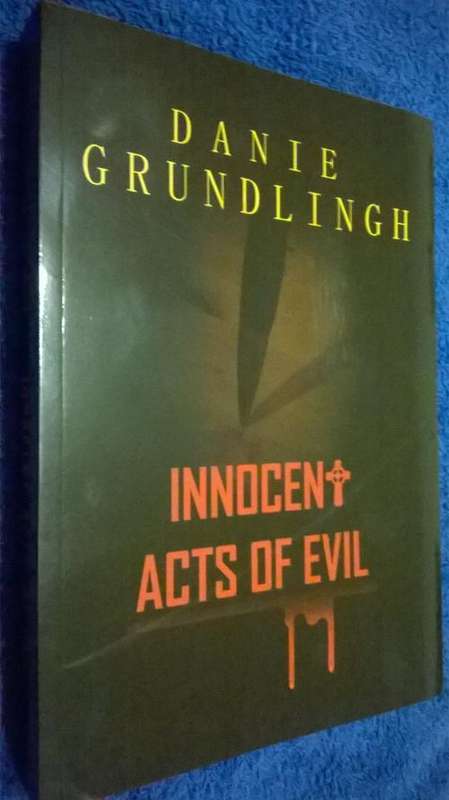 Innocent Acts of Evil by Danie Grundlingh