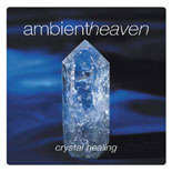 Ambient Heaven: Crystal Healing - CD - new