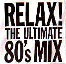 Relax! - The Ultimate 80's Mix - 2CD