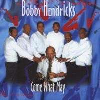 Bobby Hendricks: Come what may - new