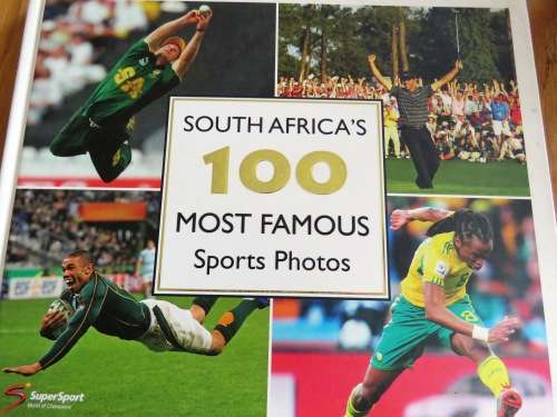 SOUTH AFRICA'S  100  MOST FAMOUS SPORTS PHOTOS