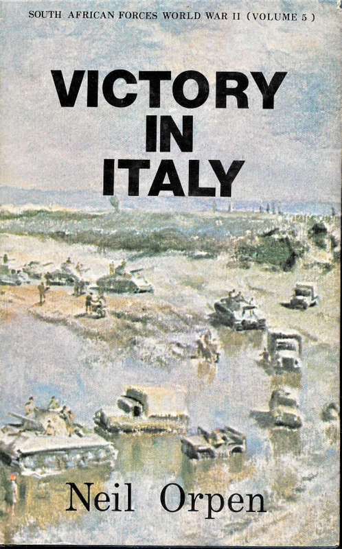 VICTORY IN ITALY  by NEIL ORPEN ( SOUTH AFRICAN FORCES IN WW2 )