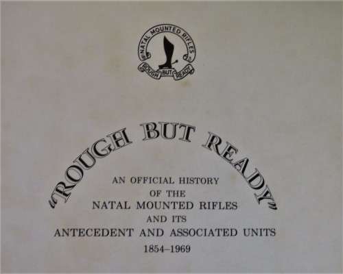 NATAL MOUNTED RIFLES - AN OFFICIAL HISTORY 1854-1969