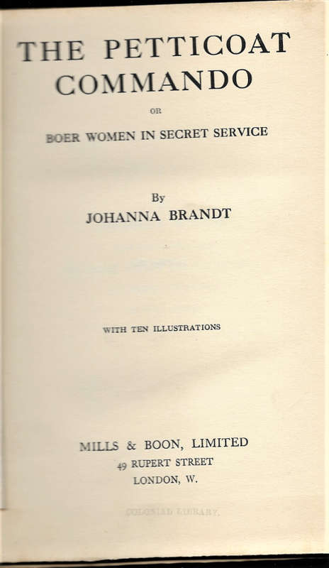 THE PETTICOAT COMMANDO or BOER WOMEN IN SECRET SERVICE by JOHANNA BRANDT