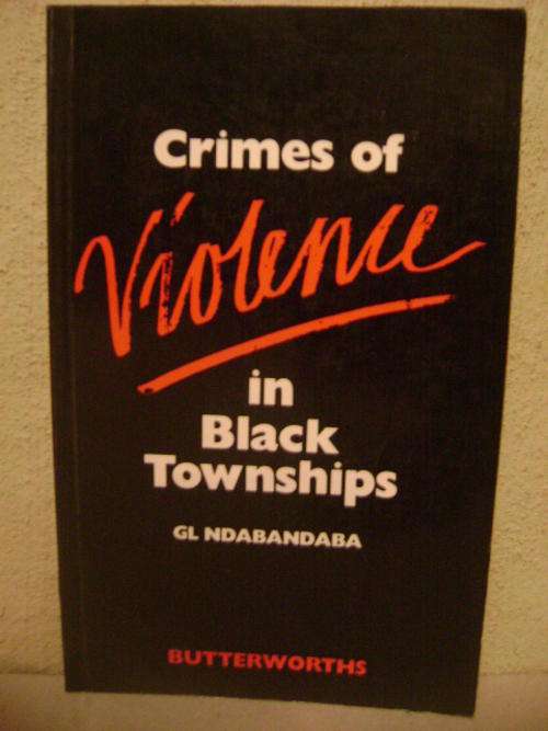 CRIMES OF VIOLENCE IN BLACK TOWNSHIPS - GL NDABANDABA  SIGNED FIRST EDITION