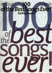 100 Of The Best Songs Ever! For keyboard