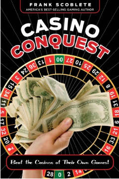 Casino Conquest: Beat The Casinos At Their Own Games!