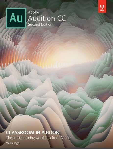 Adobe Audition CC Classroom In A Book (2nd Edition - 2019 Release)