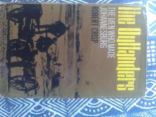 The Outlanders. The men who made Johannesburg