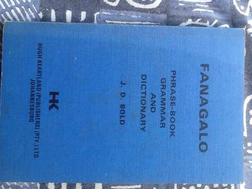 Fanagalo : Phrase-Book, Grammar and Dictionary BOLD, J.D.