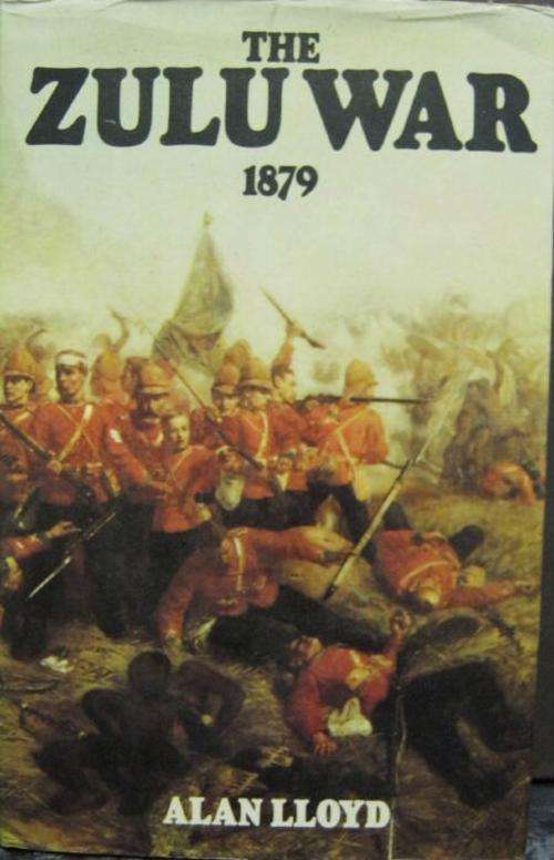 The Zulu War, 1879 by Alan Lloyd