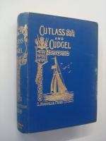 Cutlass and Cudgel Fenn, G Manville, 1900