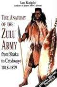 THE ANATOMY OF THE ZULU ARMY. Ian Knight, 1999