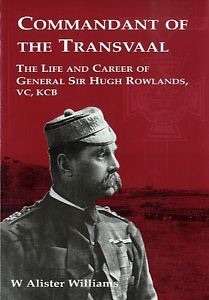 Commandant of the Transvaal: The Life and Career of General Sir Hugh Rowlands, V