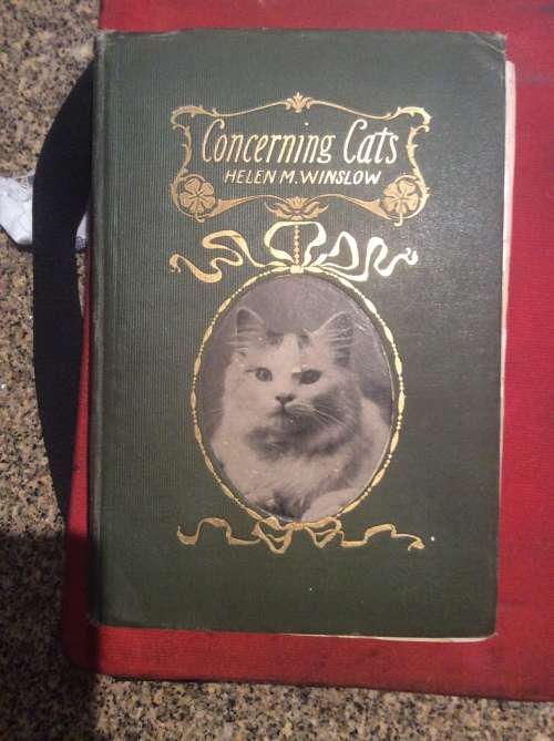1900, Concerning Cats: My Own and Some Others  Helen M. Winslow