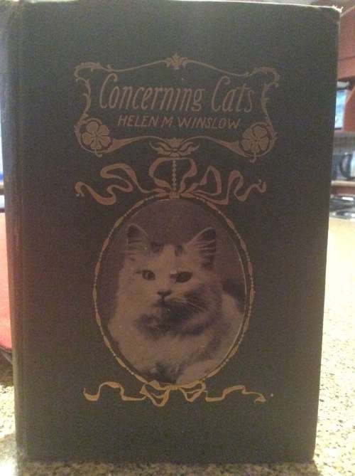 1900, Concerning Cats: My Own and Some Others  Helen M. Winslow