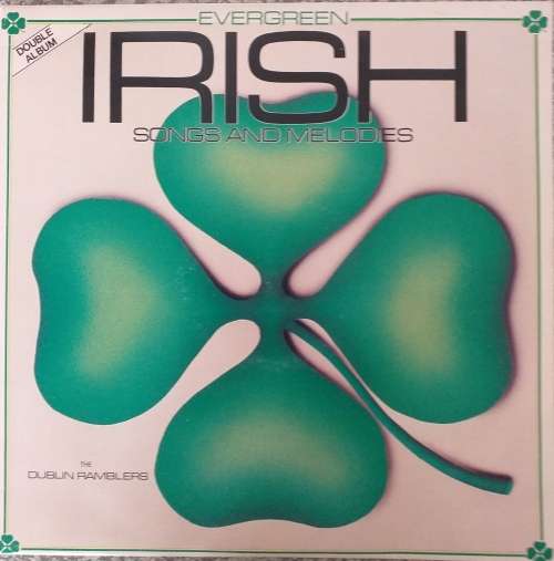 Evergreen Irish songs and melodies. - The Dublin Ramblers