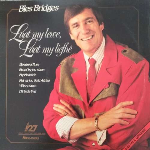 Bles Bridges - Laat my lewe, laat my liefhê