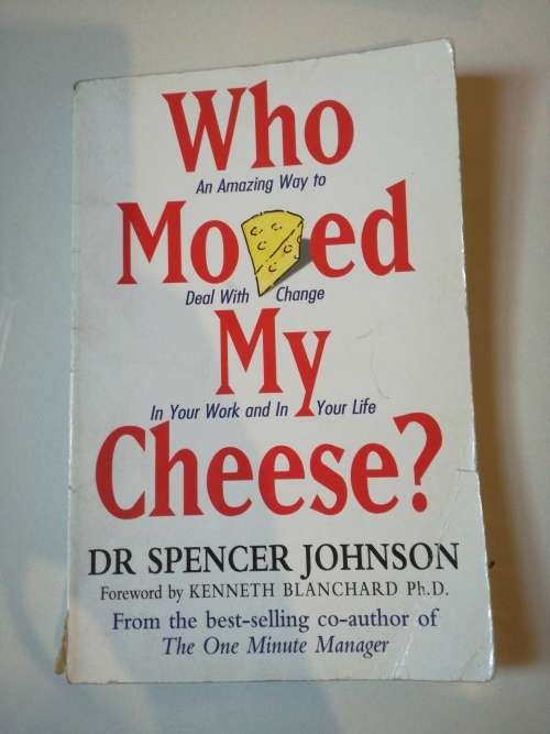 Who Moved My Cheese by Dr Spencer Johnson