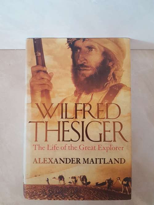 WILFRED THESIGER The life of the Great Explorer