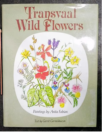 Transvaal Wild Flowers Book, by Gerrit Germishuizen and painted by Anita Fabian