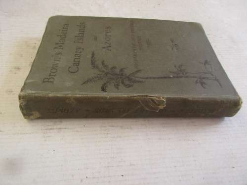BROWN'S MADEIRA CANARY ISLANDS AND AZORES  1932