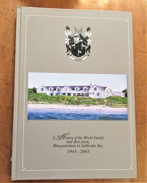HISTORY OF THE WICHT FAMILY ON THEIR FARM BLOUWATERBAAI IN SALDANHA BAY 2010