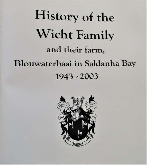 HISTORY OF THE WICHT FAMILY ON THEIR FARM BLOUWATERBAAI IN SALDANHA BAY 2010