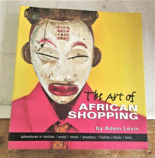 THE ART OF AFRICAN SHOPPING FIRST EDITION 2005
