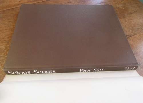 SELOUS SCOUTS  A PICTORIAL ACCOUNT FIRST EDITION 1984
